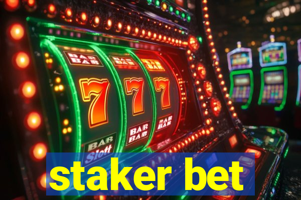 staker bet